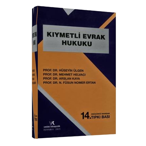 Kıymetli Evrak Hukuku - Hüseyin Ülgen, Mehmet Helvacı, Arslan Kaya, N. Füsun Nomer Ertan