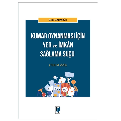 Kumar Oynanması için Yer ve İmkan Sağlama Suçu - Beşir Babayiğit