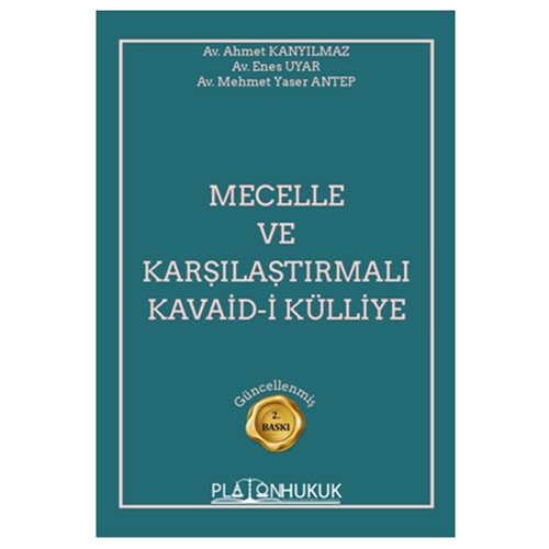 Mecelle ve Karşılaştırmalı Kavaid-i Külliye  - Enes Uyar, Mehmet Yaser Antep, Ahmet Kanyılmaz
