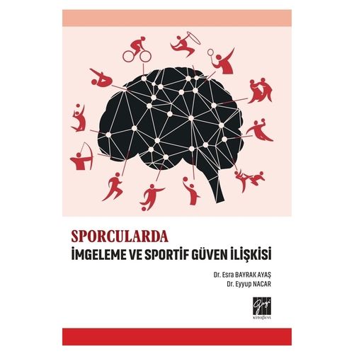 Sporcularda İmgeleme ve Sportif Güven İlişkisi - Esra Bayrak Ayaş, Eyyub Nacar