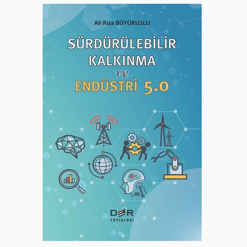 Sürdürülebilir Kalkınma ve Endüstri 5.0 - Ali Rıza Büyükuslu