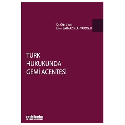 Türk Hukukunda Gemi Acentesi - Elvin Batmaz