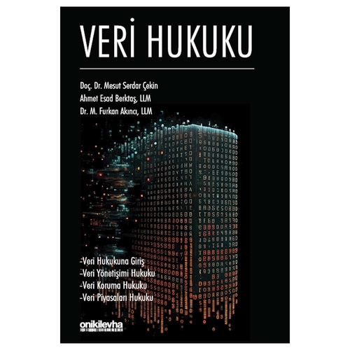 Veri Hukuku - M. Furkan Akıncı, Ahmet Esad Berktaş, Mesut Serdar Çekin