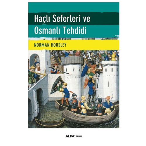 Haçlı Seferleri ve Osmanlı Tehdidi - Norman Housley