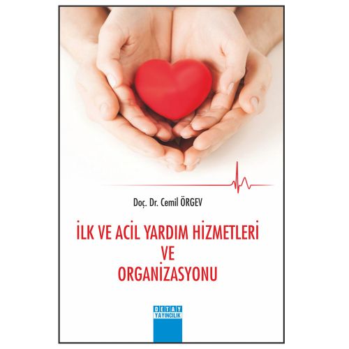 İlk ve Acil Yardım Hizmetleri ve Organizasyonu - Cemil Örgev