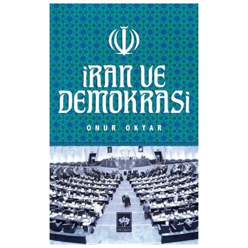 İran ve Demokrasi - Onur Okyar