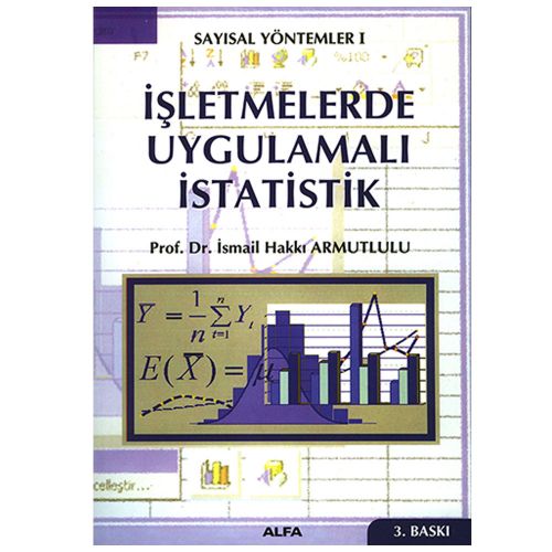 İşletmelerde Uygulamalı İstatistik - İsmail Hakkı Armutlulu