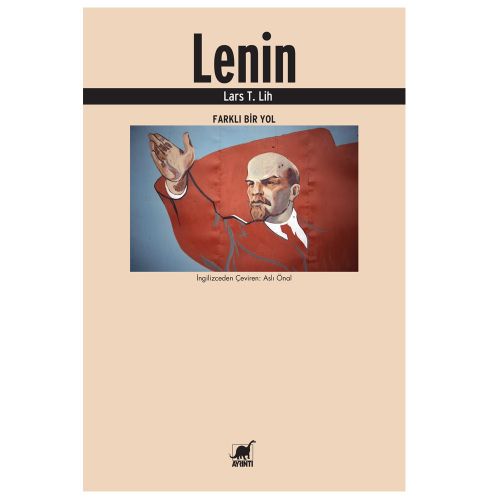 Lenin Farklı Bir Yol - Lars T. Lih