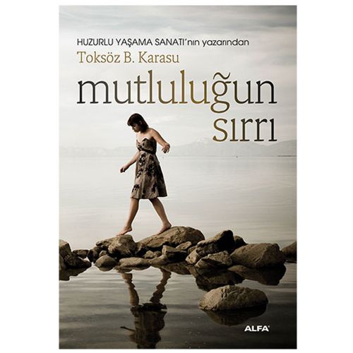 Mutluluğun Sırrı - Toksöz B. Karasu