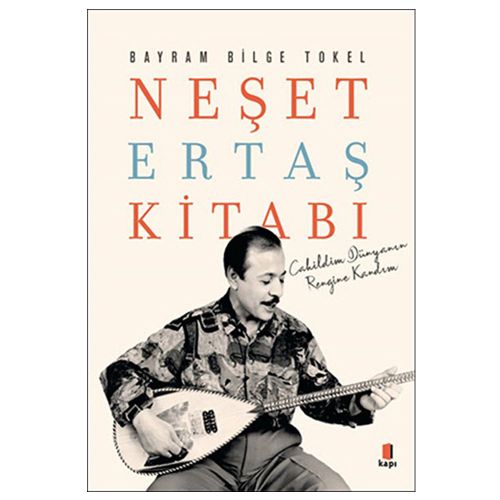 Neşet Ertaş Kitabı - Bayram Bilge Tokel