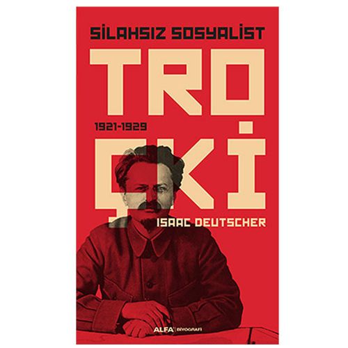 Silahsız Sosyalist Troçki - Isaac Deutscher