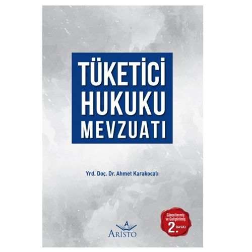 Tüketici Hukuku Mevzuatı - Ahmet Karakocalı