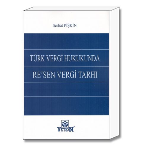 Türk Vergi Hukukunda Re\'sen Vergi Tarhı - Serhat Pişkin