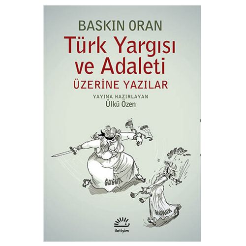 Türk Yargısı ve Adaleti Üzerine Yazılar - Baskın Oran
