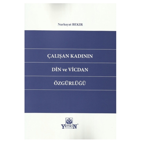 Çalışan Kadının Din ve Vicdan Özgürlüğü - Nurhayat Bekir