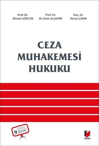 Ceza Muhakemesi Hukuku - Ahmet Gökcen, Murat Balcı, Kerim Çakır, Mehmet Emin Alşahin