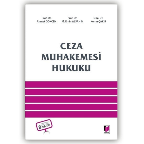 Ceza Muhakemesi Hukuku - Ahmet Gökcen, Murat Balcı, Kerim Çakır, Mehmet Emin Alşahin