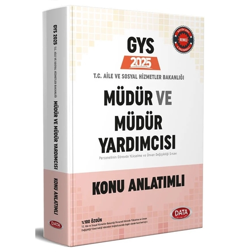 GYS T.C. Aile ve Sosyal Hizmetler Bakanlığı Müdür ve Müdür Yardımcısı Konu Anlatımlı Data Yayınları 2025