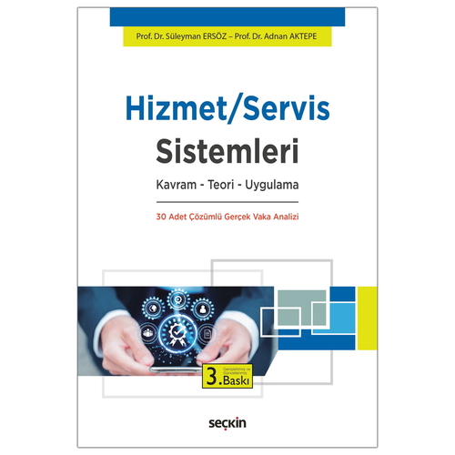 Hizmet Servis Sistemleri Kavram, Teori, Uygulama - Süleyman Ersöz, Adnan Aktepe
