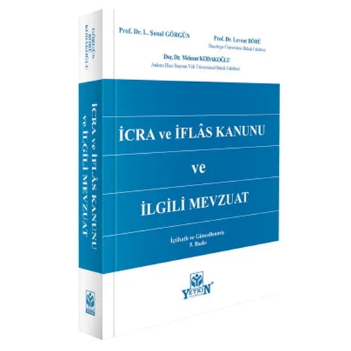 İcra ve İflas Kanunu ve İlgili Mevzuat - L. Şanal Görgün, Levent Börü, Mehmet Kodakoğlu