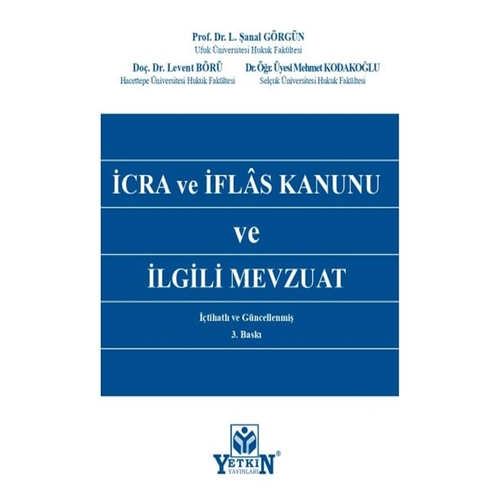 İcra ve İflas Kanunu ve İlgili Mevzuat - L. Şanal Görgün, Levent Börü, Mehmet Kodakoğlu