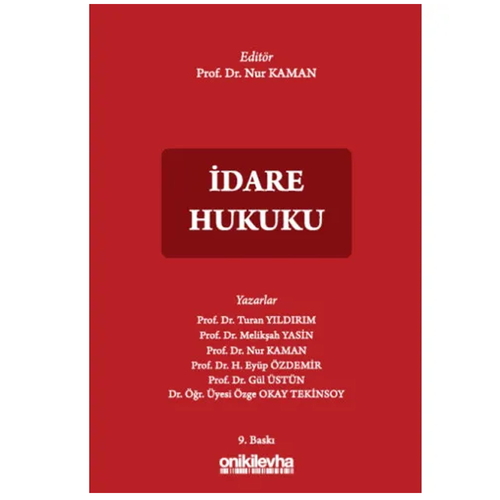İdare Hukuku - Turan Yıldırım, Melikşah Yasin, Nur Kaman, H. Eyüp Özdemir, Gül Fiş Üstün, Özge Okay Tekinsoy