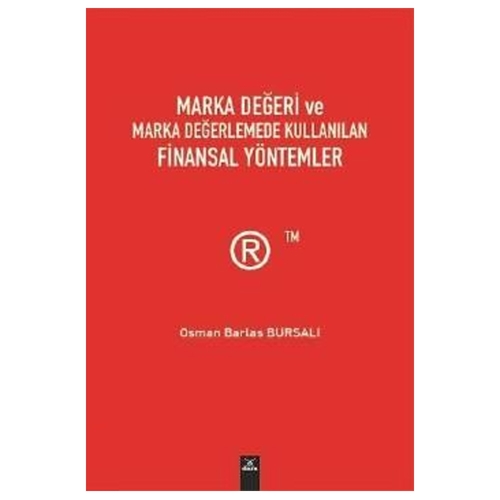 Marka Değeri ve Marka Değerlemede Kullanılan Finansal Yöntemler - Osman Barlas Bursalı