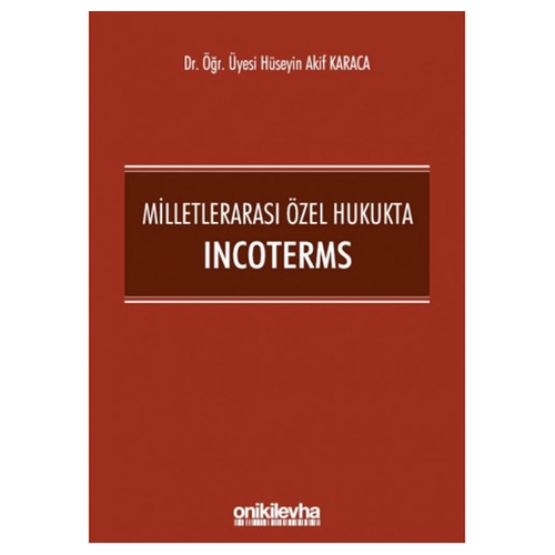 Milletlerarası Özel Hukukta Incoterms - Hüseyin Akif Karaca