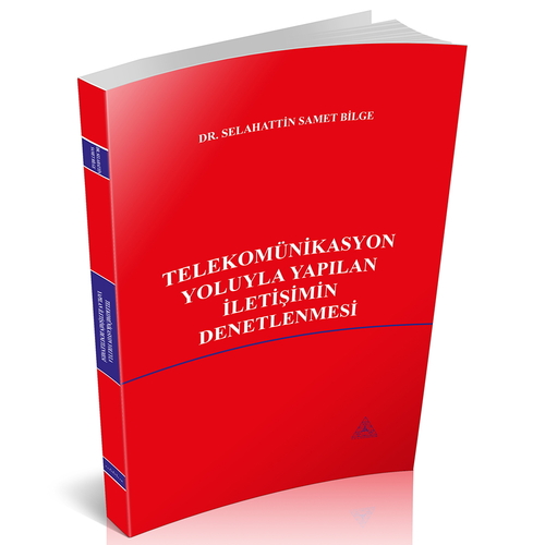 Telekomünikasyon Yoluyla Yapılan İletişimin Denetlenmesi - Selahattin Samet Bilge