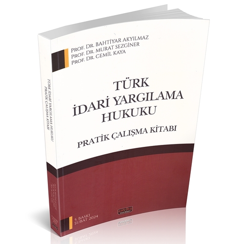 Türk İdari Yargılama Hukuku Pratik Çalışma Kitabı - Bahtiyar Akyılmaz, Murat Sezginer, Cemil Kaya