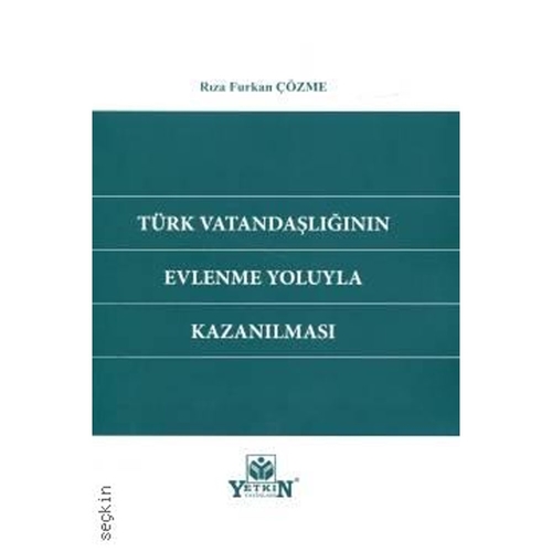 Türk Vatandaşlığının Evlenme Yoluyla Kazanılması - Rıza Furkan Çözme