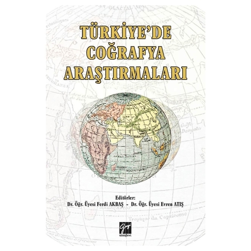 Türkiye\'de Coğrafya Araştırmaları - Ferdi Akbaş, Evren Atış