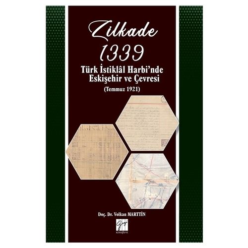 Zilkade 1339 Türk İstiklâl Harbi\'nde Eskişehir ve Çevresi - Volkan Marttin