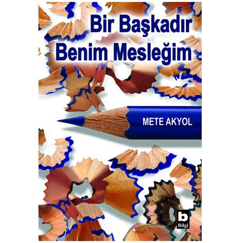 Bir Başkadır Benim Mesleğim - Mete Akyol