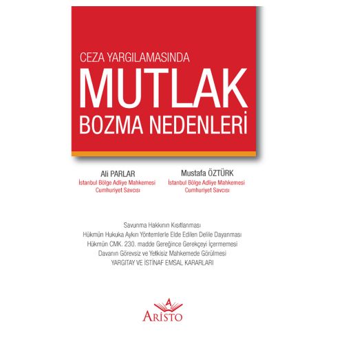 Ceza Yargılamasında Mutlak Bozma Nedenleri - Ali Parlar, Mustafa Öztürk
