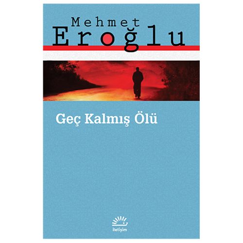 Geç Kalmış Ölü - Mehmet Eroğlu