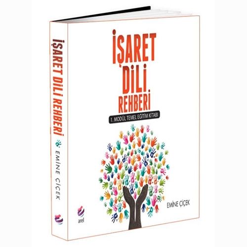 İşaret Dili Rehberi 1. Modül Temel Eğitim Kitabı - Emine Çiçek