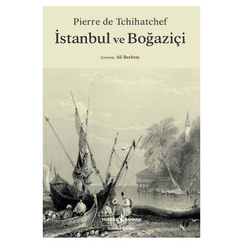 İstanbul ve Boğaziçi - Pierre De Tchihatchef