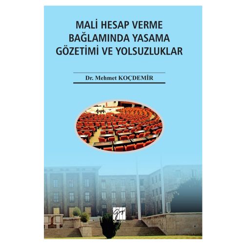 Mali Hesap Verme Bağlamında Yasama Gözetimi ve Yolsuzluklar - Mehmet Koçdemir