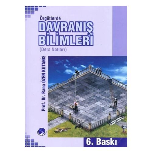 Örgütlerde Davranış Bilimleri Ders Notları - Râna Özen Kutanis