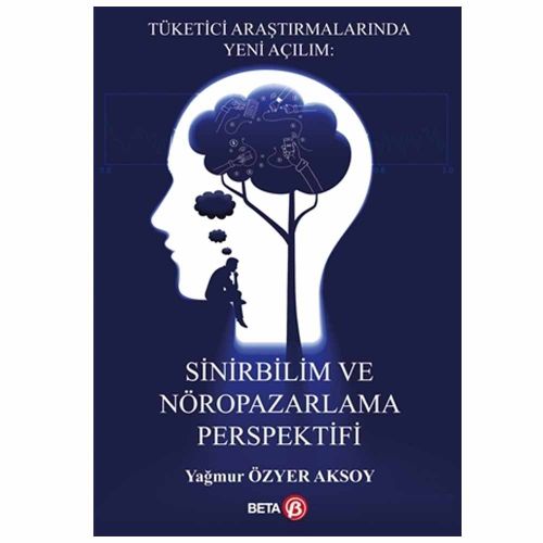 Sinirbilim ve Nöropazarlama Perspektifi - Yağmur Özyer Aksoy