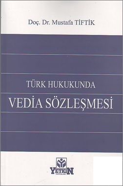 Türk Hukukunda Vedia Sözleşmesi - Mustafa Tiftik