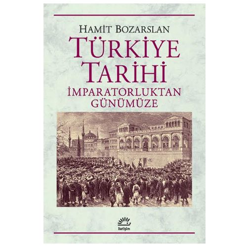 Türkiye Tarihi İmparatorluktan Günümüze - Hamit Bozarslan
