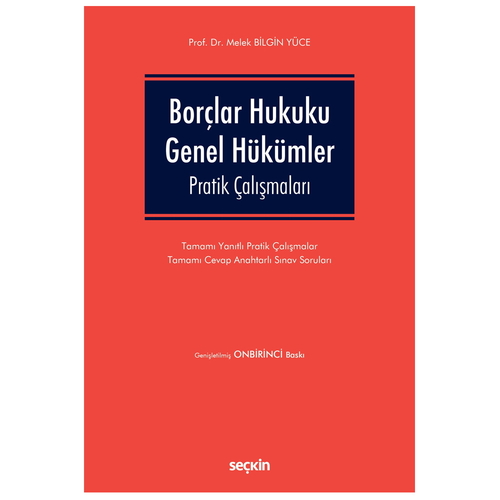 Borçlar Hukuku Genel Hükümler Pratik Çalışmaları - Melek Bilgin Yüce