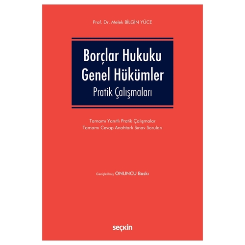 Borçlar Hukuku Genel Hükümler Pratik Çalışmaları - Melek Bilgin Yüce