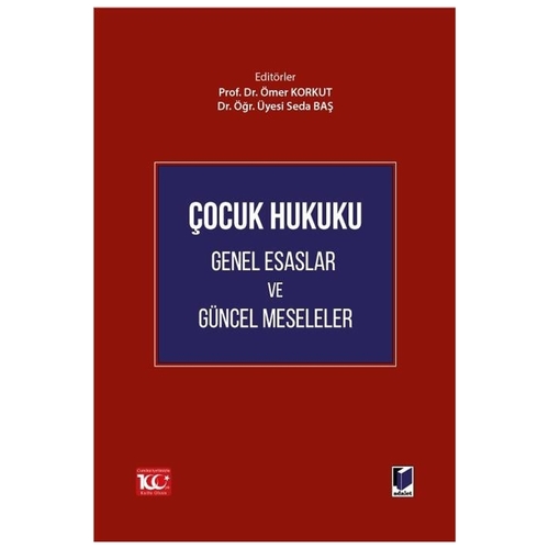Çocuk Hukuku Genel Esaslar ve Güncel Meseleler - Ömer Korkut, Seda Baş