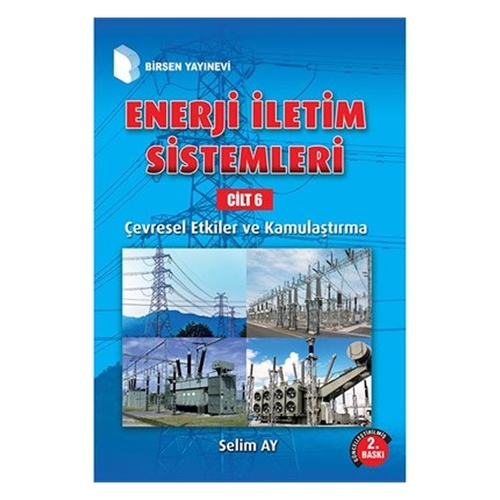 Enerji İletim Sistemleri Cilt 6 Çevresel Etkiler ve Kamulaştırma - Selim Ay