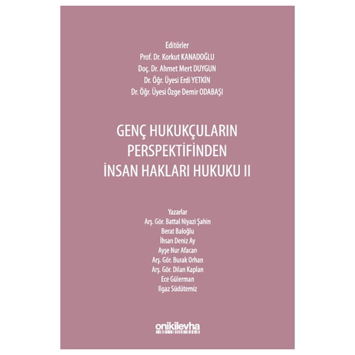 Genç Hukukçuların Perspektifinden İnsan Hakları Hukuku 2 - Özge Demir Odabaşı, Ahmet Mert Duygun, Osman Korkut Kanadoğlu, Erdi Y
