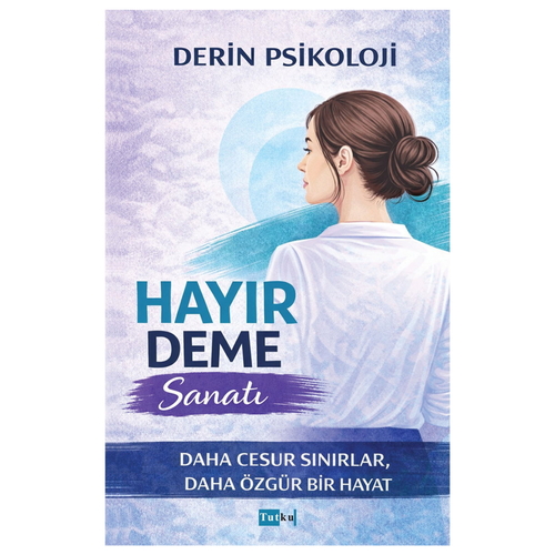 Hayır Deme Sanatı Derin Psikoloji - Kolektif
