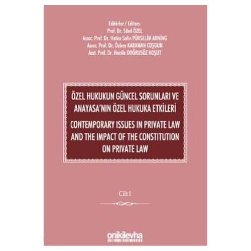 Özel Hukukun Güncel Sorunları ve Anayasa\'nın Özel Hukuka Etkileri (2 Cilt) - Sibel Özel, Hatice Selin Pürselim Arning